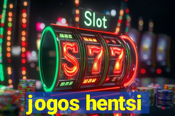 jogos hentsi